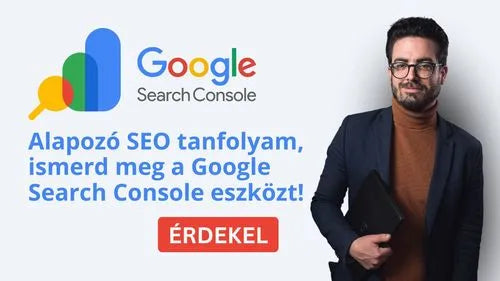 Keresőoptimalizálás és Search Console tanfolyam