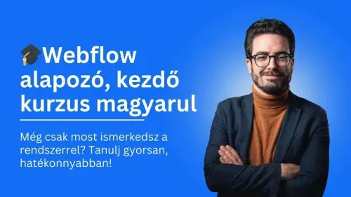 Webflow weboldalkészítő tanfolyam (kódolás nélkül)